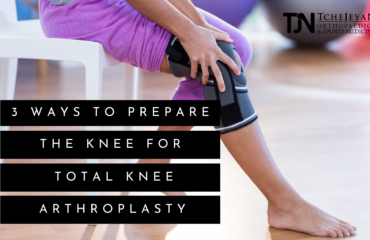 3 Ways To Prepare For Total Knee Arthroplasty