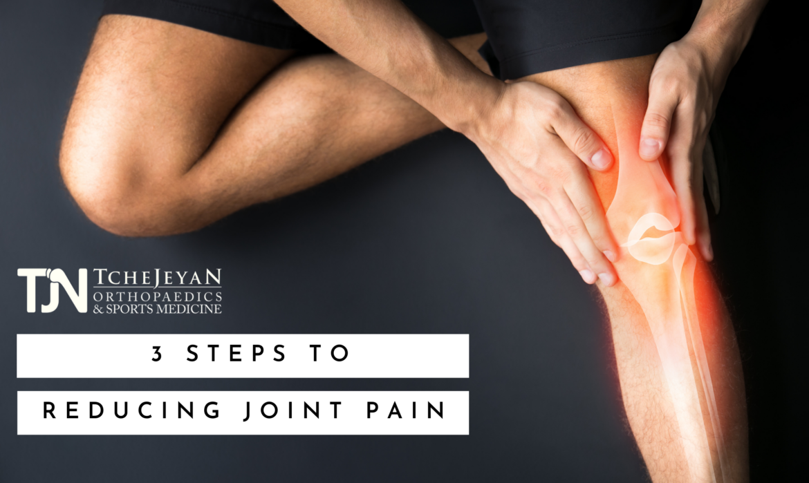 3 Steps To Reducing Joint pain