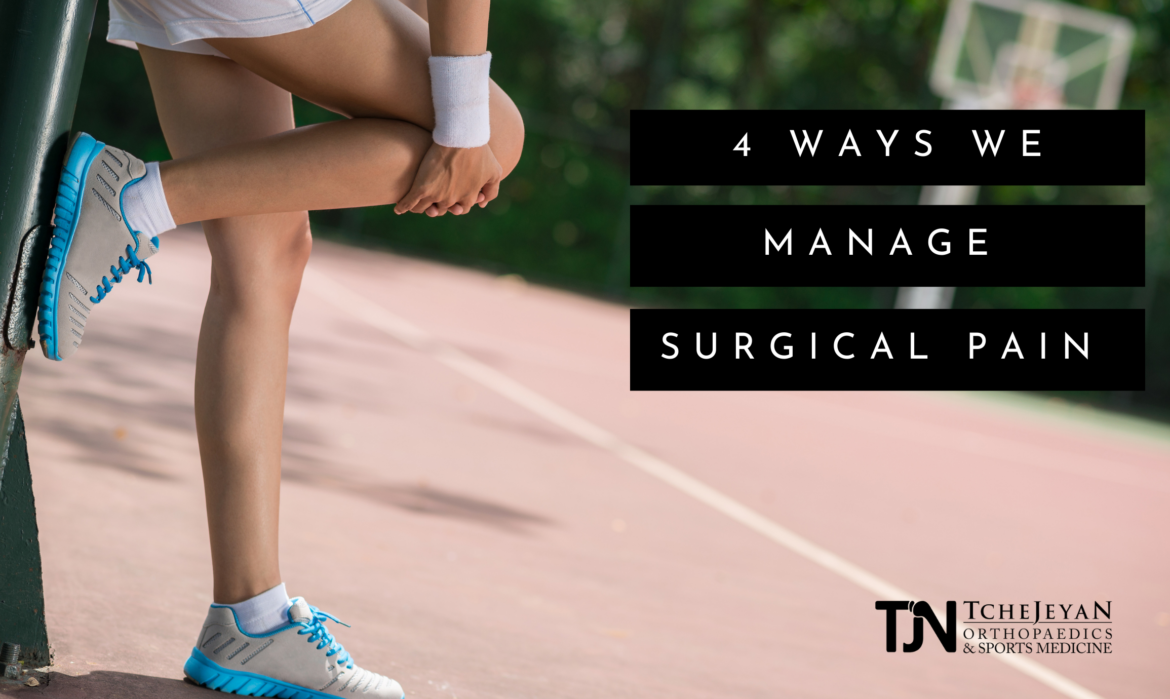 4 Ways We Manage Surgical Pain